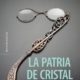 LA PATRIA DE CRISTAL