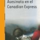 ASESINATO EN EL CANADIAN EXPRESS
