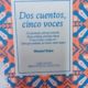 DOS CUENTOS CINCO VOCES
