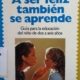 A SER FELIZ TAMBIÉN SE APRENDE