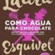 COMO AGUA PARA CHOCOLATE