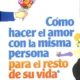 CÓMO HACER EL AMOR CON LA MISMA PERSONA POR EL RESTO DE SU VIDA