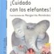 CUIDADO CON LOS ELEFANTES