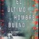 EL ÚLTIMO HOMBRE BUENO