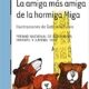 LA AMIGA MÁS AMIGA DE LA HORMIGA MIGA