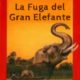LA FUGA DEL GRAN ELEFANTE