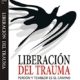 LIBERACIÓN DEL TRAUMA