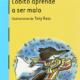 LOBITO APRENDE A SER MALO
