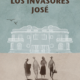 LOS INVASORES JOSÉ