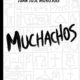 MUCHACHOS