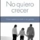 NO QUIERO CRECER