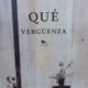 QUÉ VERGÜENZA