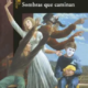 SOMBRAS QUE CAMINAN