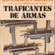 TRAFICANTES DE ARMAS