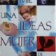 MIL Y UNA IDEAS PARA LA MUJER DE HOY