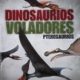 ATLAS ILUSTRADO DE LOS DINOSAURIOS VOLADORES