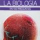 LA BIOLOGÍA EN 100 PREGUNTAS