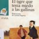 EL TIGRE QUE TENÍA MIEDO A LAS GALLINAS