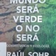 EL MUNDO SERÁ VERDE O NO SERÁ CONSTITUCIÓN Y ECOLOGÍA
