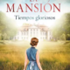 LA MANSIÓN TIEMPOS GLORIOSOS