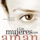 LAS MUJERES QUE AMAN DEMASIADO