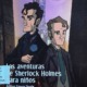 LAS AVENTURAS DE SHERLOCK HOLMES PARA NIÑOS