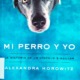 MI PERRO Y YO