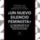 ¿UN NUEVO SILENCIO FEMINISTA?