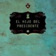 EL HIJO DEL PRESIDENTE