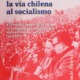 FORJANDO LA VÍA CHILENA AL SOCIALISMO