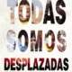 TODAS SOMOS DESPLAZADAS