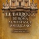 «EL BARROCO: DE ROMA AL MESTIZAJE AMERICANO», CONFERENCIA DE LEOPOLDO CASTEDO