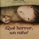 ¡QUÉ HORROR UN NIÑO!