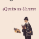 ¿QUIÉN ES ULISES?