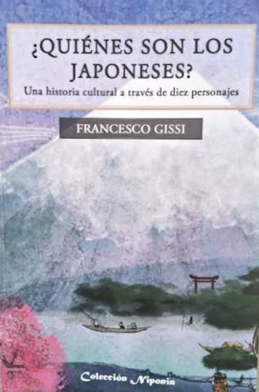 ¿QUIÉNES SON LOS JAPONESES? UNA HISTORIA CULTURAL A TRAVÉS DE DIEZ PERSONAJES