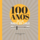 100 AÑOS DE LA RADIO EN CHILE