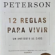 12 REGLAS PARA VIVIR : UN ANTÍDOTO AL CAOS